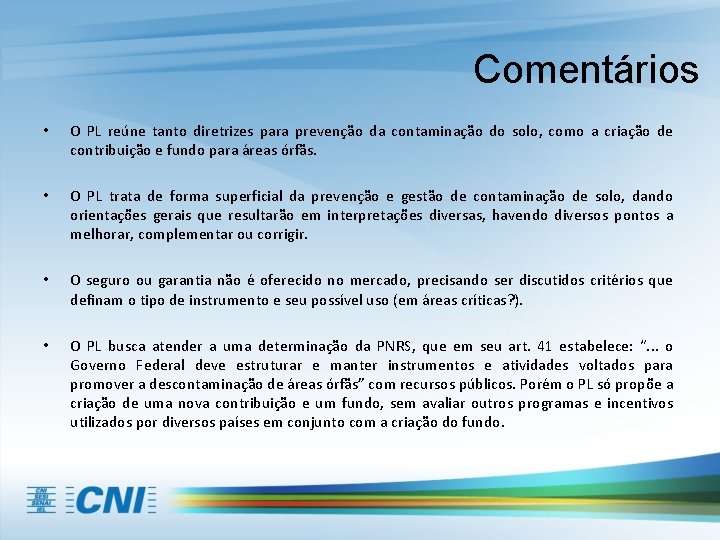 Comentários • O PL reúne tanto diretrizes para prevenção da contaminação do solo, como