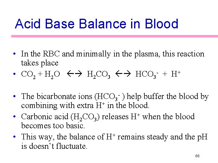 Acid Base Balance in Blood • In the RBC and minimally in the plasma,