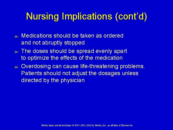 Nursing Implications (cont’d) Medications should be taken as ordered and not abruptly stopped The Nursing Implications (cont’d) Medications should be taken as ordered and not abruptly stopped The