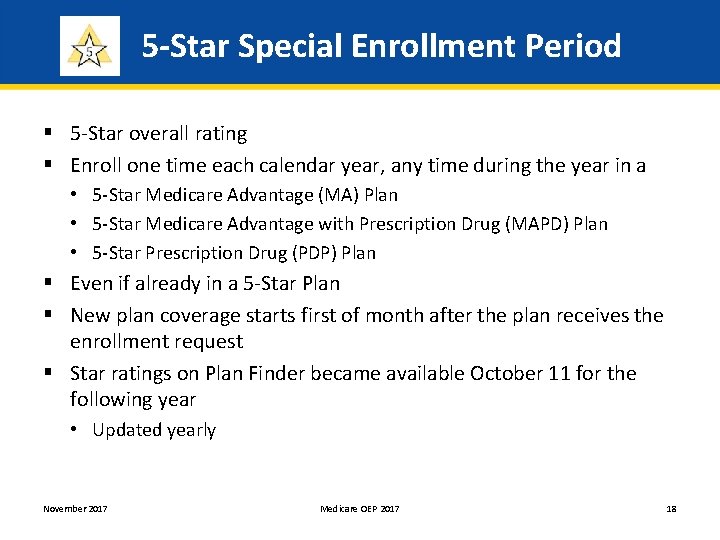 5 -Star Special Enrollment Period § 5 -Star overall rating § Enroll one time