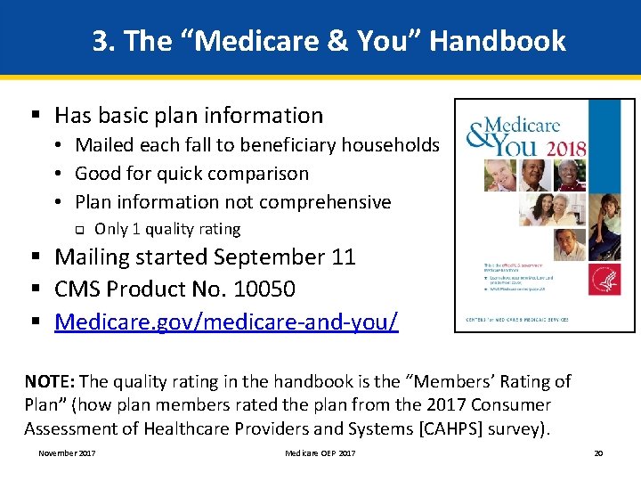 3. The “Medicare & You” Handbook § Has basic plan information • Mailed each