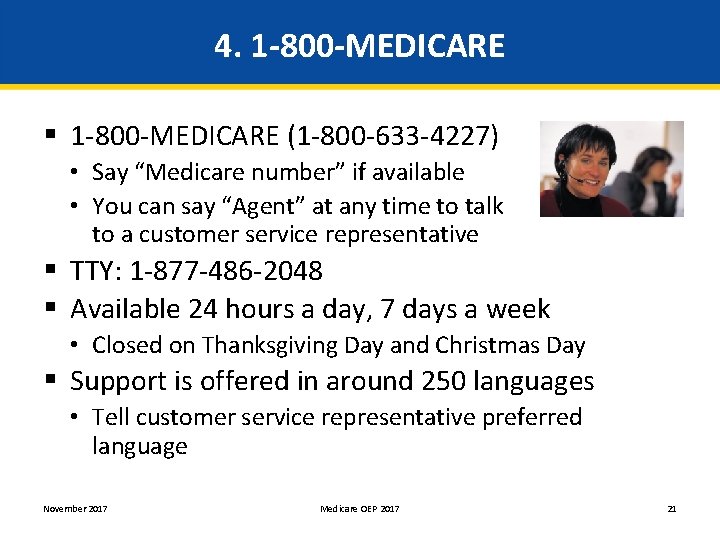 4. 1 -800 -MEDICARE § 1 -800 -MEDICARE (1 -800 -633 -4227) • Say