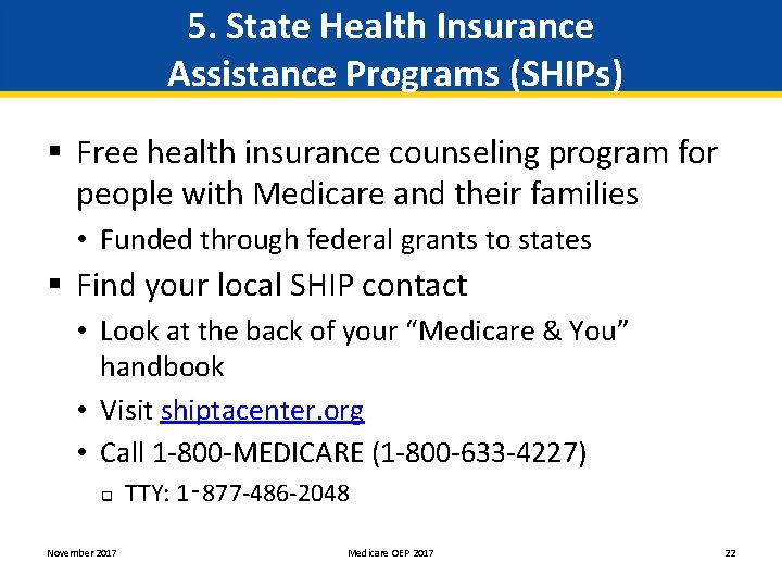 5. State Health Insurance Assistance Programs (SHIPs) § Free health insurance counseling program for