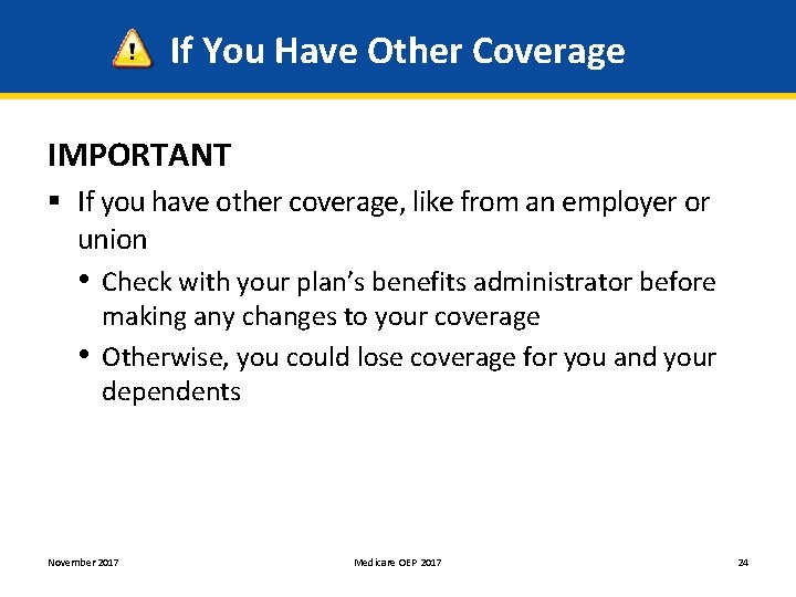 If You Have Other Coverage IMPORTANT § If you have other coverage, like from