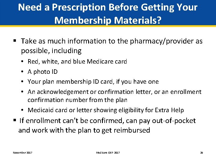 Need a Prescription Before Getting Your Membership Materials? § Take as much information to