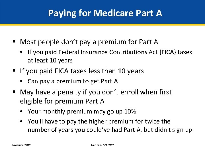 Paying for Medicare Part A § Most people don’t pay a premium for Part