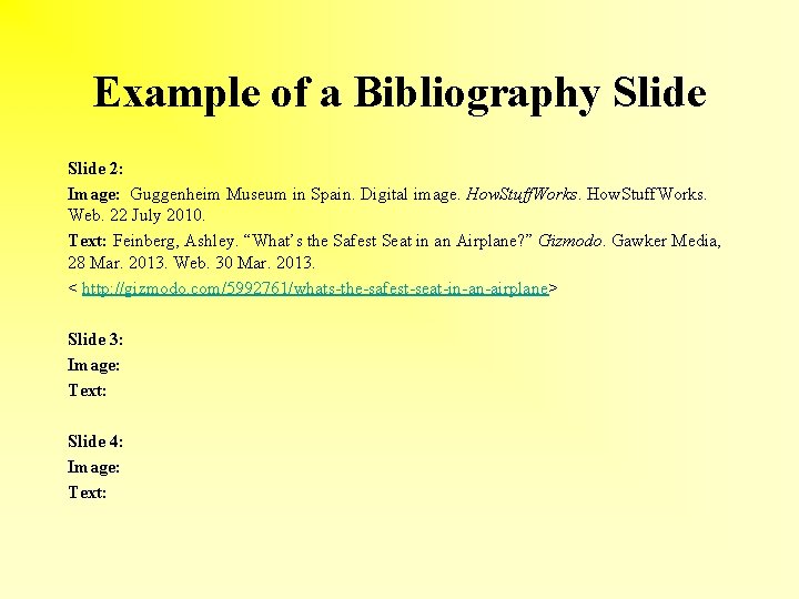 Example of a Bibliography Slide 2: Image: Guggenheim Museum in Spain. Digital image. How.