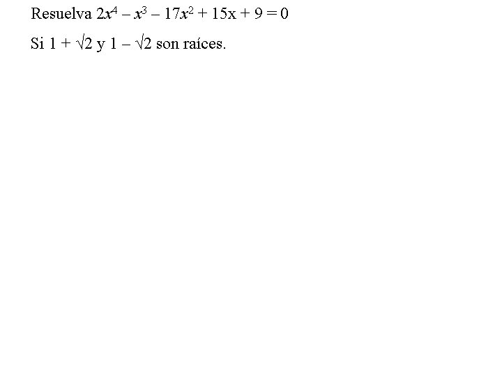 Resuelva 2 x 4 – x 3 – 17 x 2 + 15 x