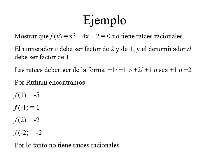 Ejemplo Mostrar que f (x) = x 3 – 4 x – 2 =