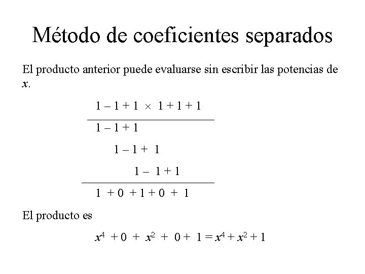 Método de coeficientes separados El producto anterior puede evaluarse sin escribir las potencias de