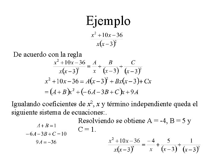 Ejemplo De acuerdo con la regla Igualando coeficientes de x 2, x y término