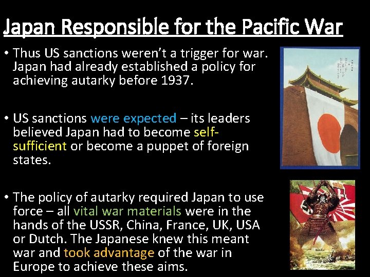 Japan Responsible for the Pacific War • Thus US sanctions weren’t a trigger for