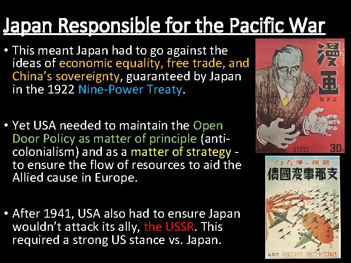 Japan Responsible for the Pacific War • This meant Japan had to go against