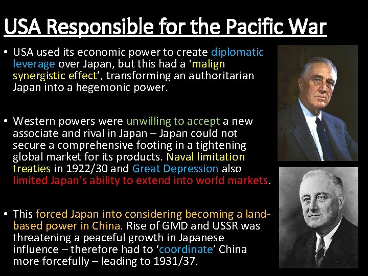 USA Responsible for the Pacific War • USA used its economic power to create