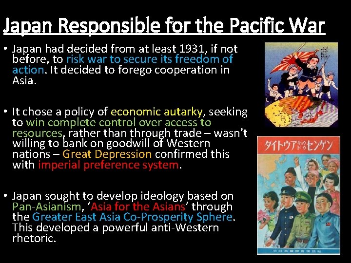 Japan Responsible for the Pacific War • Japan had decided from at least 1931,