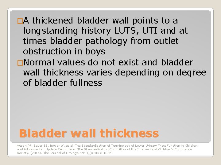 �A thickened bladder wall points to a longstanding history LUTS, UTI and at times