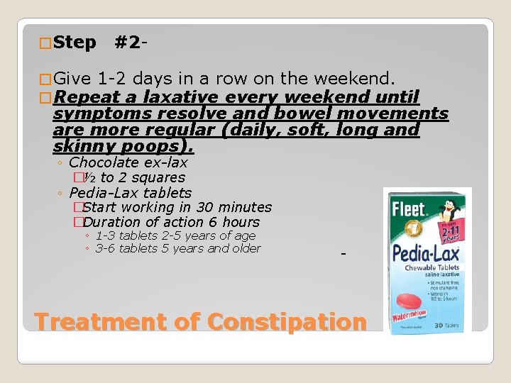 � Step #2 - � Give 1 -2 days in a row on the