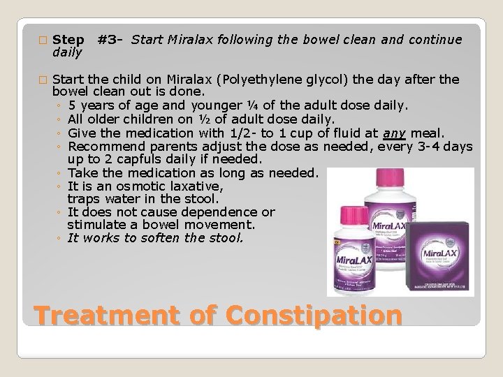 � Step daily #3 - Start Miralax following the bowel clean and continue �