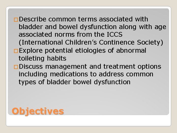�Describe common terms associated with bladder and bowel dysfunction along with age associated norms