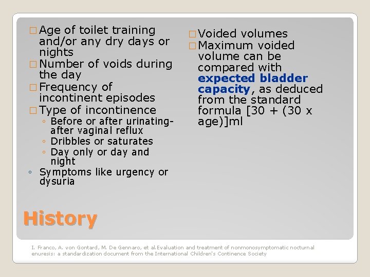 � Age of toilet training and/or any dry days or nights � Number of