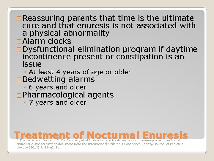 �Reassuring parents that time is the ultimate cure and that enuresis is not associated