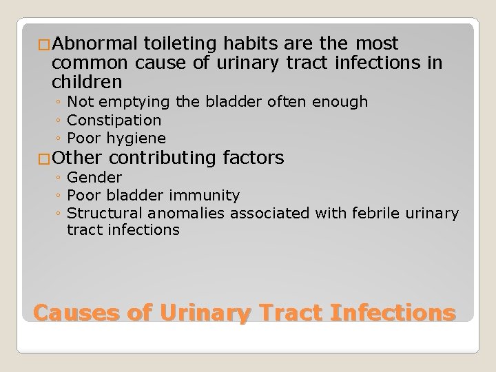 �Abnormal toileting habits are the most common cause of urinary tract infections in children