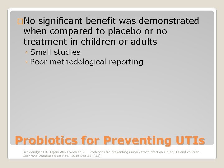 �No significant benefit was demonstrated when compared to placebo or no treatment in children