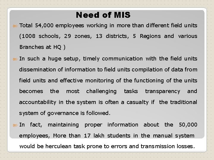 Need of MIS Total 54, 000 employees working in more than different field units