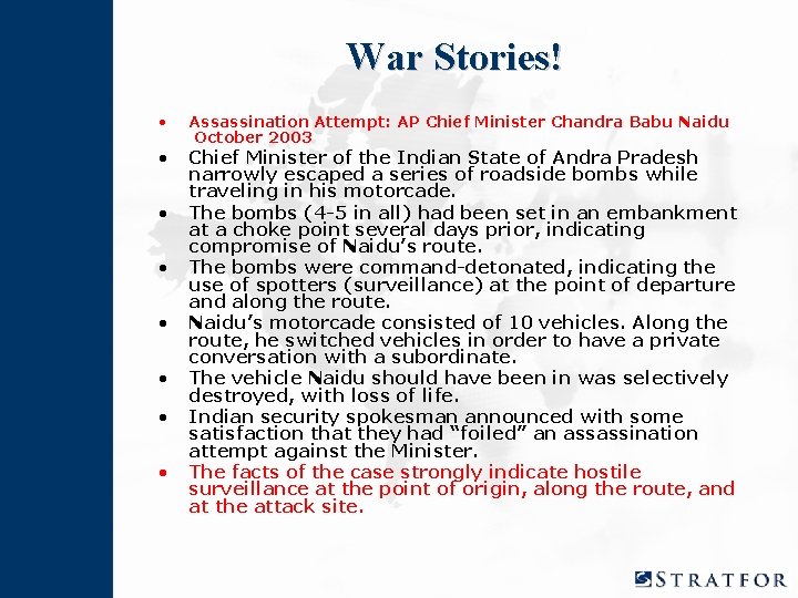 War Stories! • • Assassination Attempt: AP Chief Minister Chandra Babu Naidu October 2003