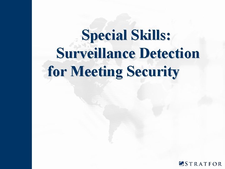 Special Skills: Surveillance Detection for Meeting Security 