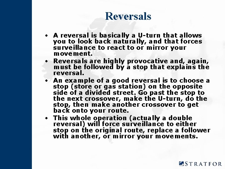 Reversals • A reversal is basically a U-turn that allows you to look back