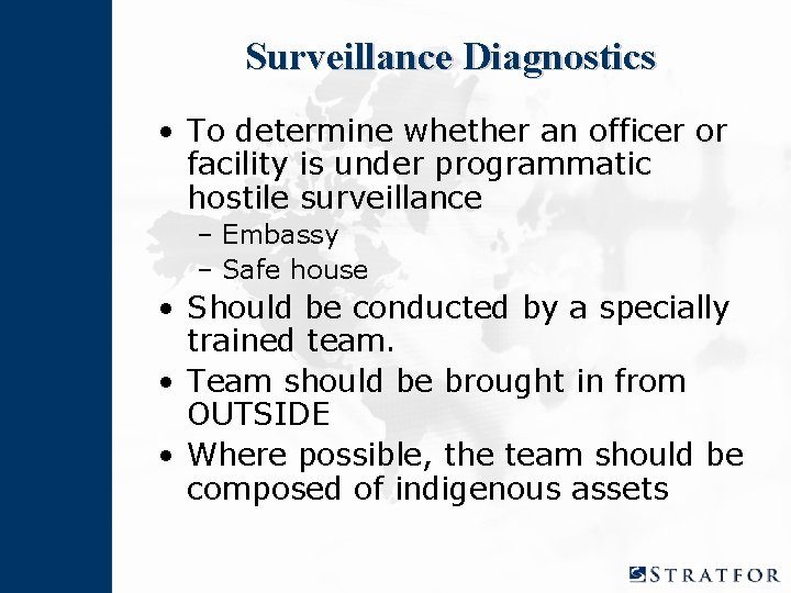Surveillance Diagnostics • To determine whether an officer or facility is under programmatic hostile