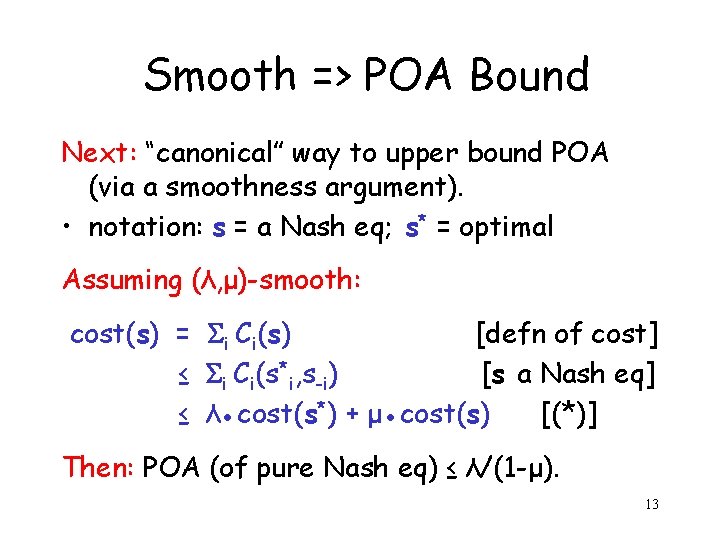 Smooth => POA Bound Next: “canonical” way to upper bound POA (via a smoothness