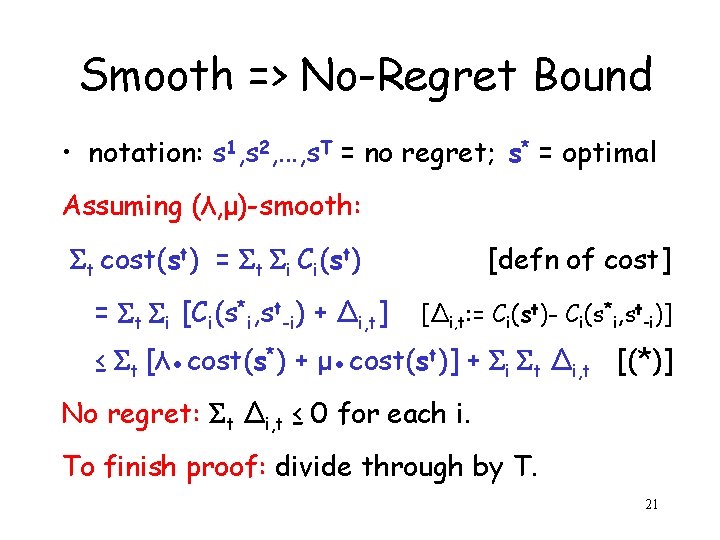 Smooth => No-Regret Bound • notation: s 1, s 2, . . . ,