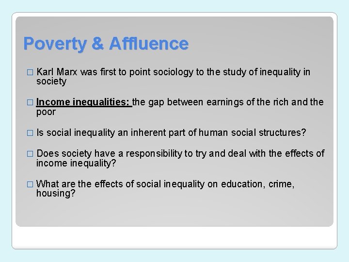 Poverty & Affluence � Karl Marx was first to point sociology to the study