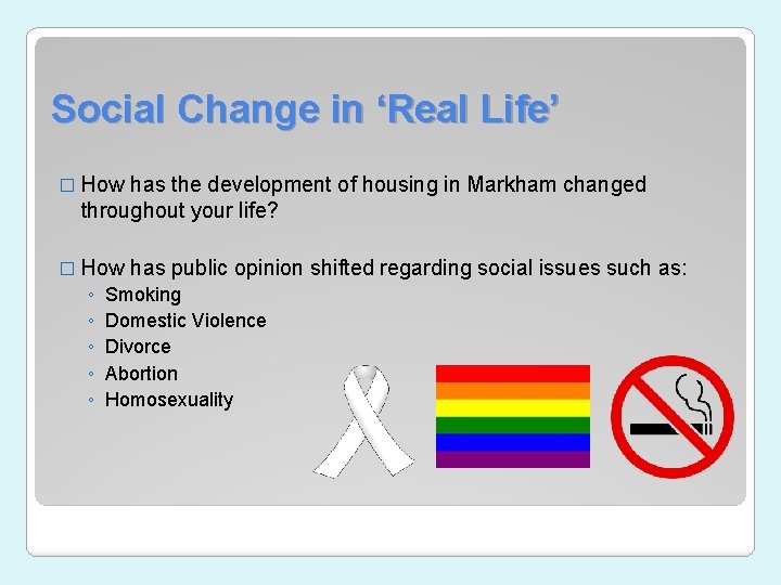 Social Change in ‘Real Life’ � How has the development of housing in Markham