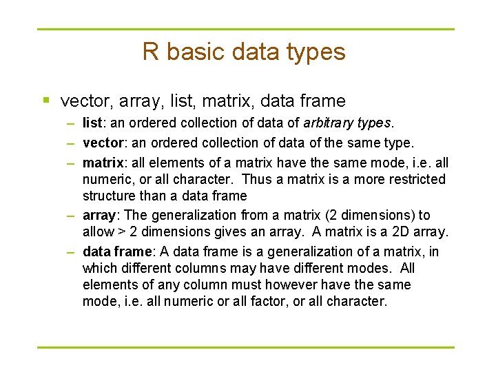 R basic data types § vector, array, list, matrix, data frame – list: an R basic data types § vector, array, list, matrix, data frame – list: an