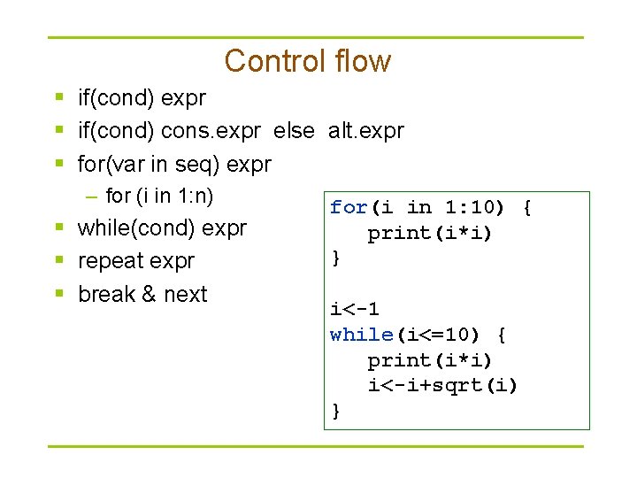 Control flow § if(cond) expr § if(cond) cons. expr else alt. expr § for(var Control flow § if(cond) expr § if(cond) cons. expr else alt. expr § for(var