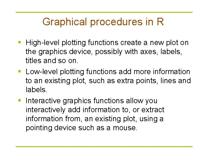 Graphical procedures in R § High-level plotting functions create a new plot on the