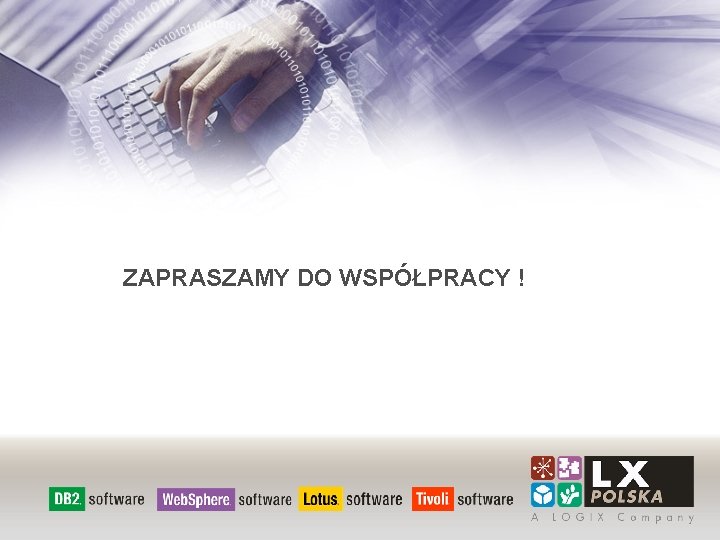 ZAPRASZAMY DO WSPÓŁPRACY ! 