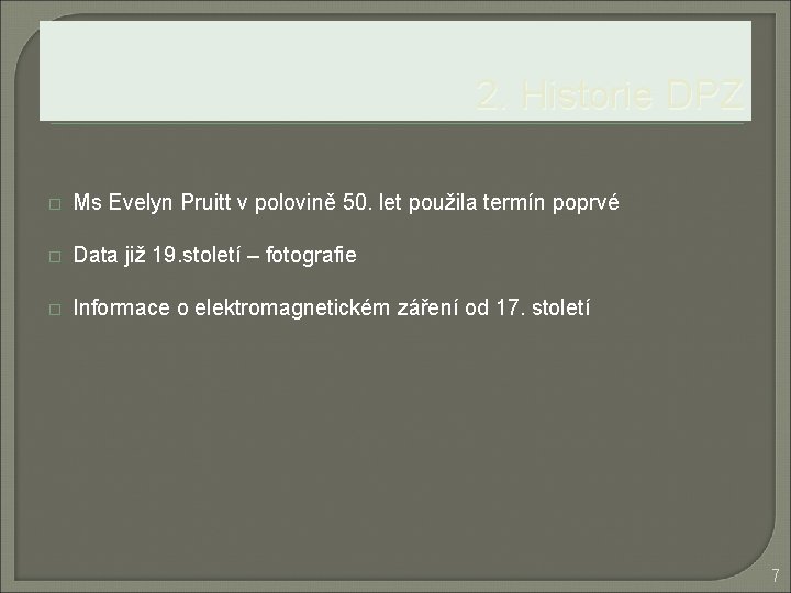 2. Historie DPZ � Ms Evelyn Pruitt v polovině 50. let použila termín poprvé