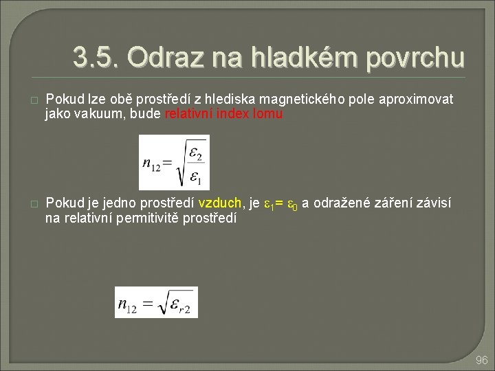 3. 5. Odraz na hladkém povrchu � Pokud lze obě prostředí z hlediska magnetického