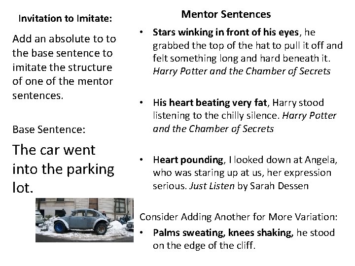 Invitation to Imitate: Add an absolute to to the base sentence to imitate the
