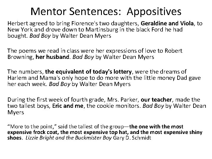 Mentor Sentences: Appositives Herbert agreed to bring Florence's two daughters, Geraldine and Viola, to