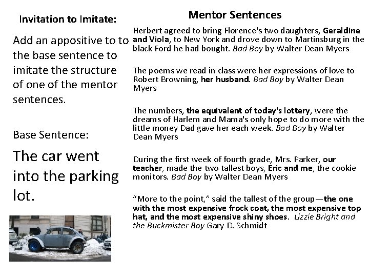 Invitation to Imitate: Mentor Sentences Herbert agreed to bring Florence's two daughters, Geraldine Add