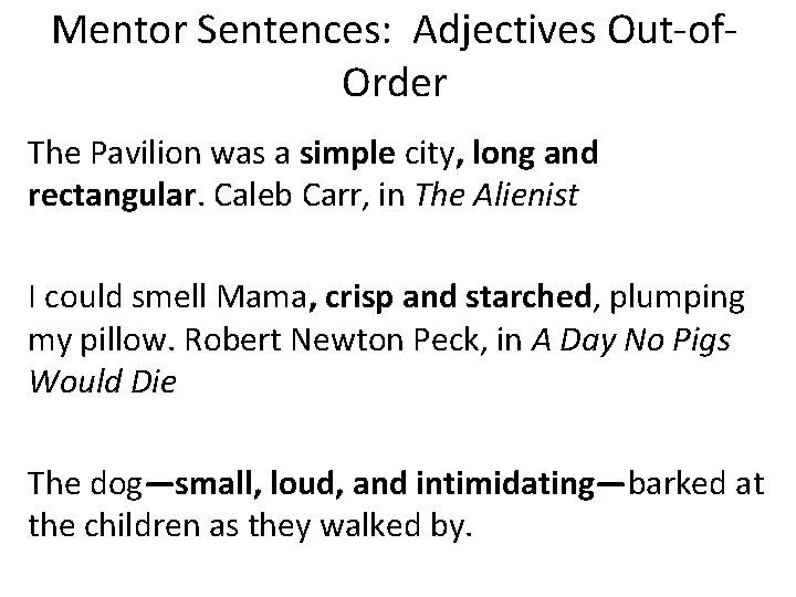 Mentor Sentences: Adjectives Out-of. Order The Pavilion was a simple city, long and rectangular.