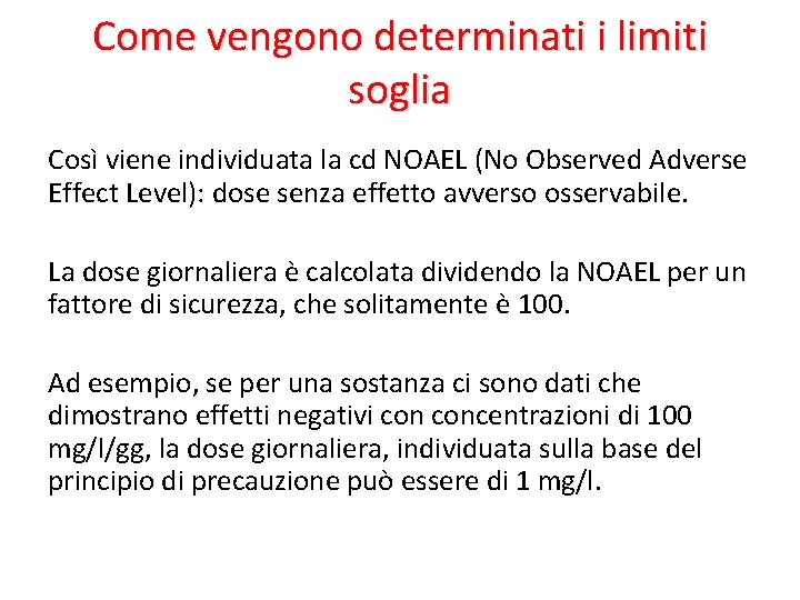 Come vengono determinati i limiti soglia Così viene individuata la cd NOAEL (No Observed