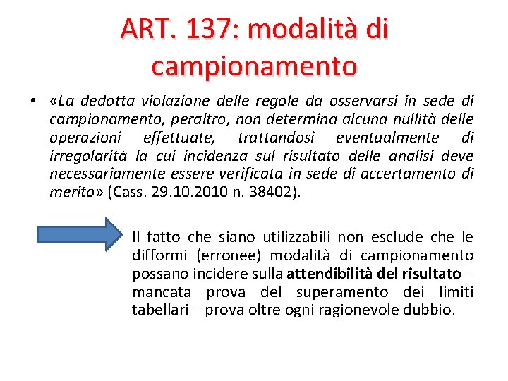 ART. 137: modalità di campionamento • «La dedotta violazione delle regole da osservarsi in