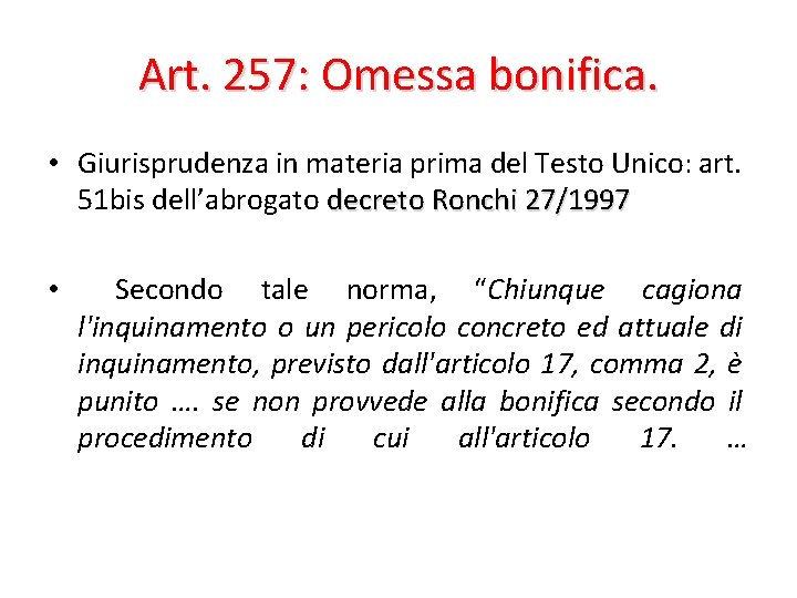 Art. 257: Omessa bonifica. • Giurisprudenza in materia prima del Testo Unico: art. 51