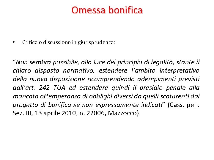 Omessa bonifica • Critica e discussione in giurisprudenza: “Non sembra possibile, alla luce del